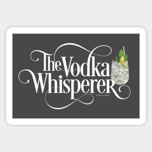 The Vodka Whisperer Sticker